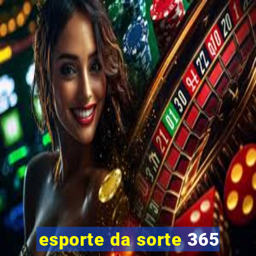 esporte da sorte 365